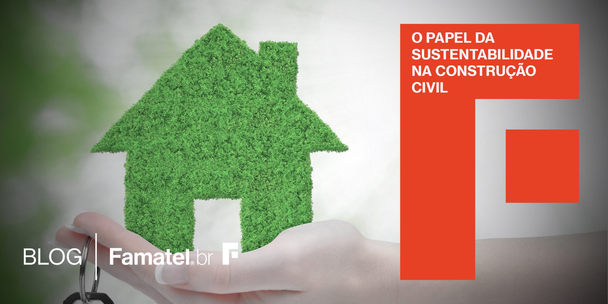 O papel da sustentabilidade na construção civil - blog Famatel